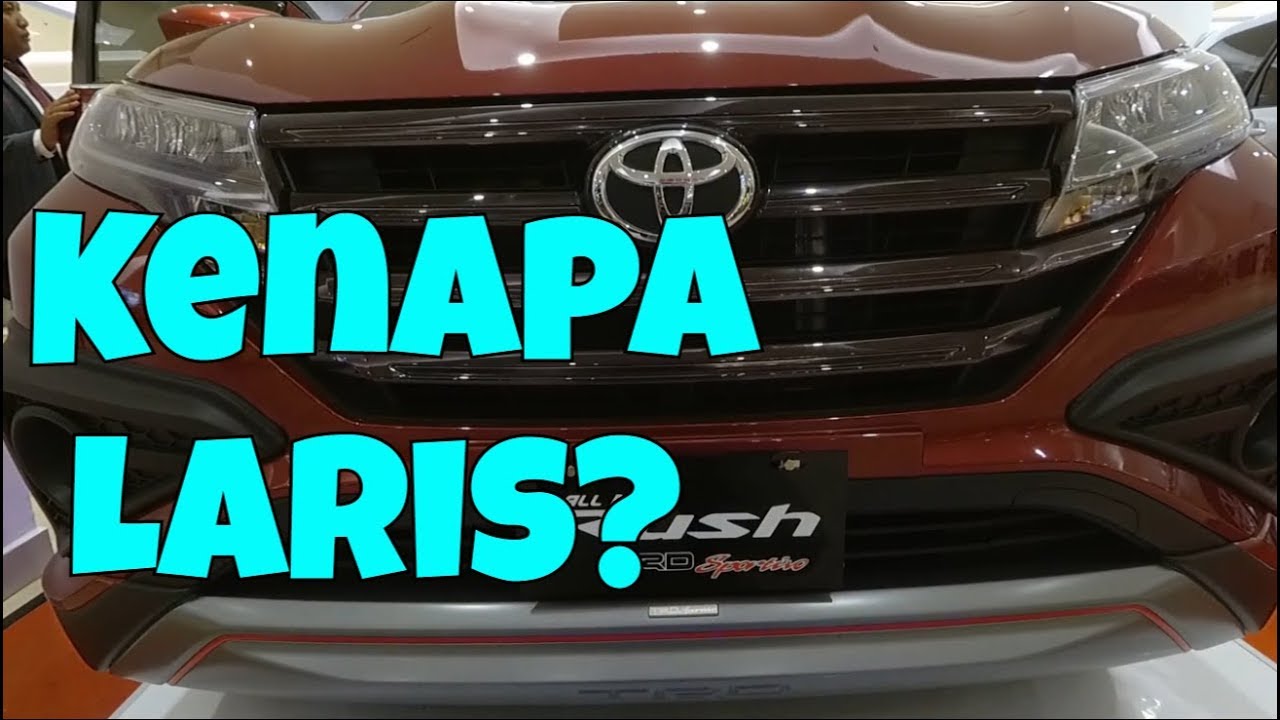 Kenapa Toyota Rush Laku