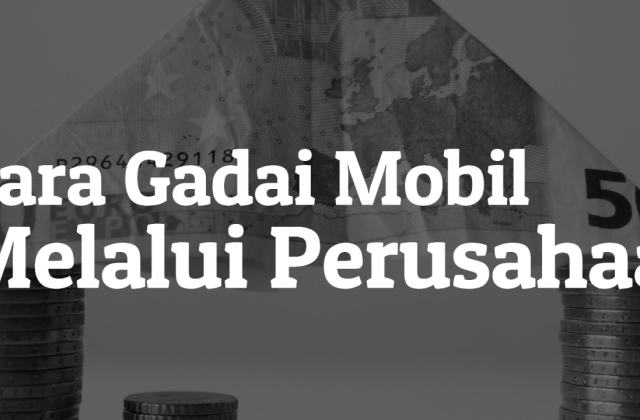 Cara Gadai Mobil Masih Kredit
