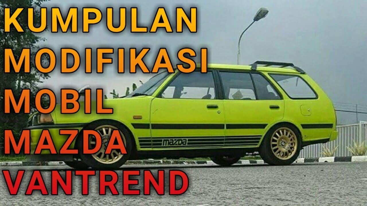 Kelebihan Mazda Vantrend 94
