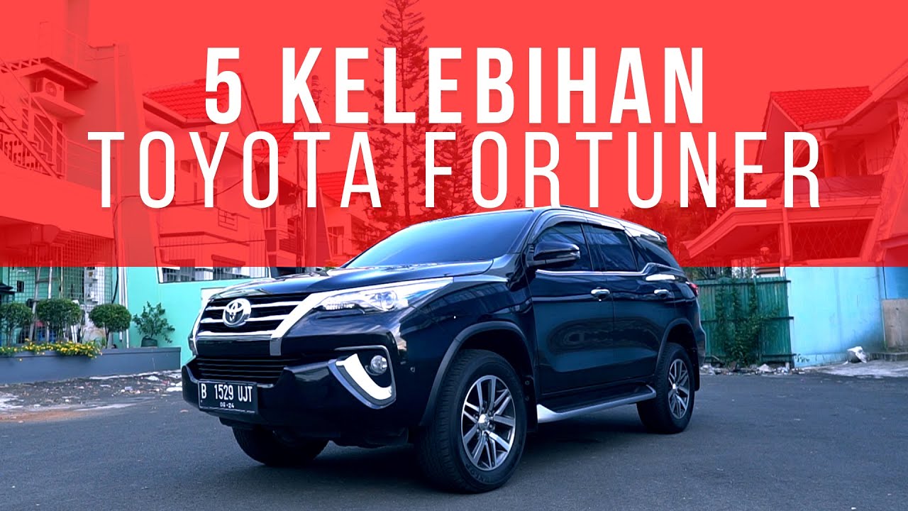 Kelebihan Toyota Fortuner
