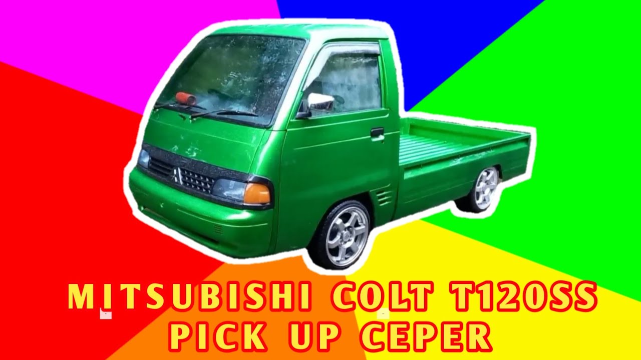 Modifikasi Mitsubishi Colt T120ss
