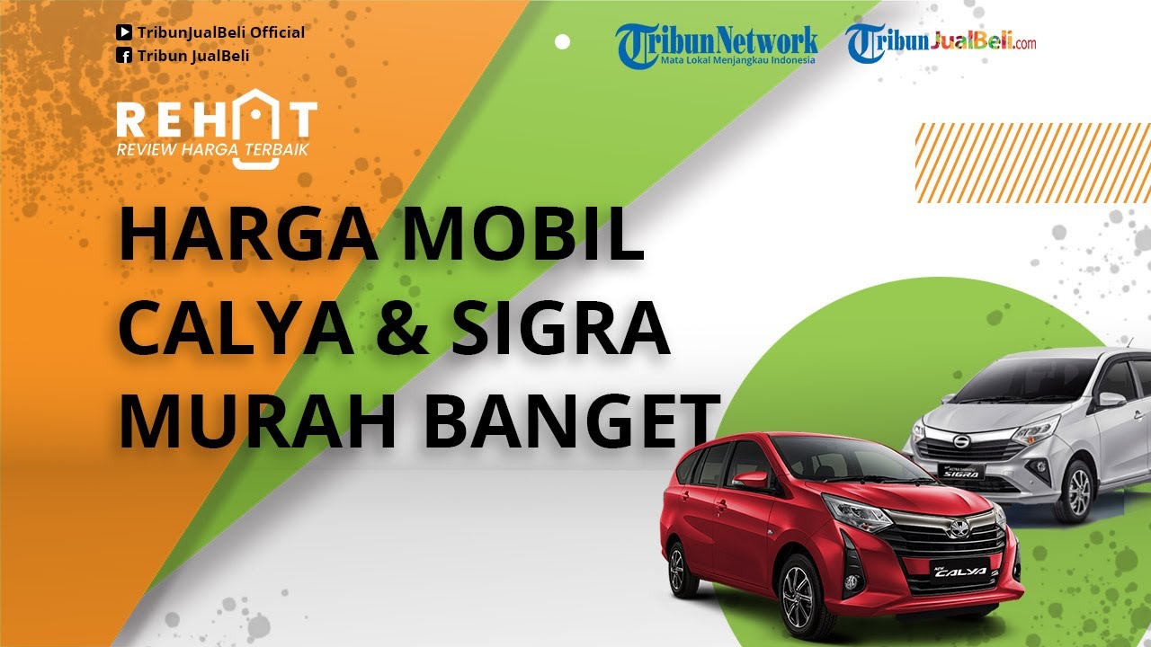 Harga Daihatsu Sigra Dan Toyota Calya 