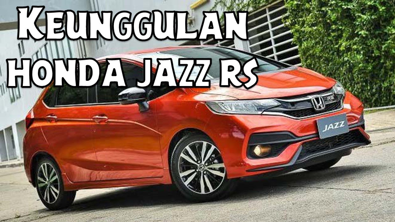 Kelebihan Dan Kekurangan Honda Jazz Rs 