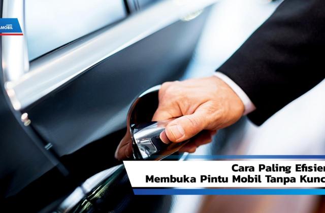 Cara Membuka Kunci Mobil Yang Tertinggal Di Dalam
