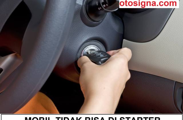 Kenapa Mobil Tidak Bisa Di Starter
